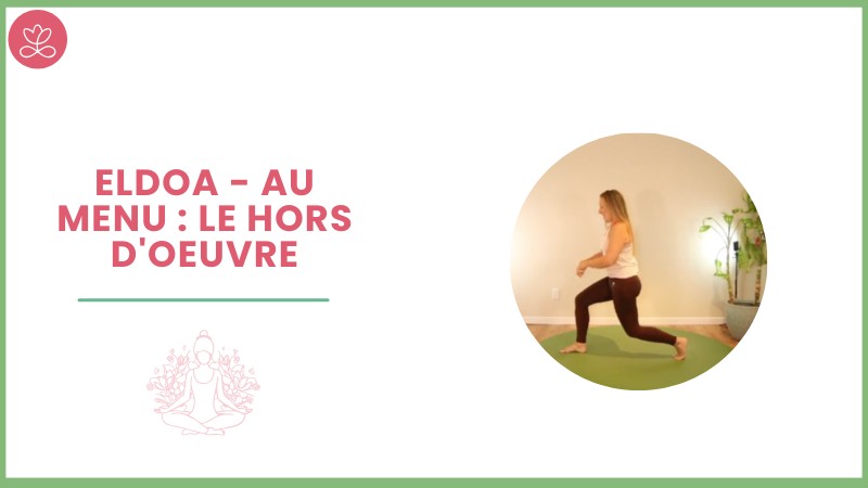 6 - ELDOA - Au menu : le hors d'oeuvre avec Julie Cadorette